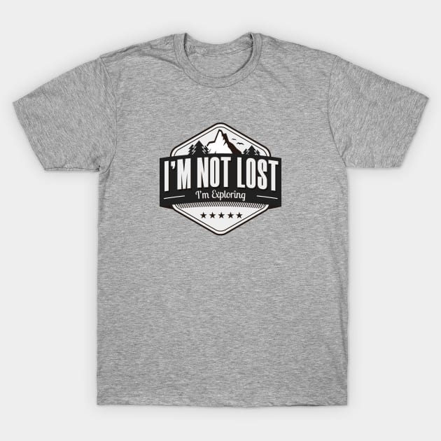 I'm Not Lost I'm Exploring T-Shirt by Zen Cosmos Official